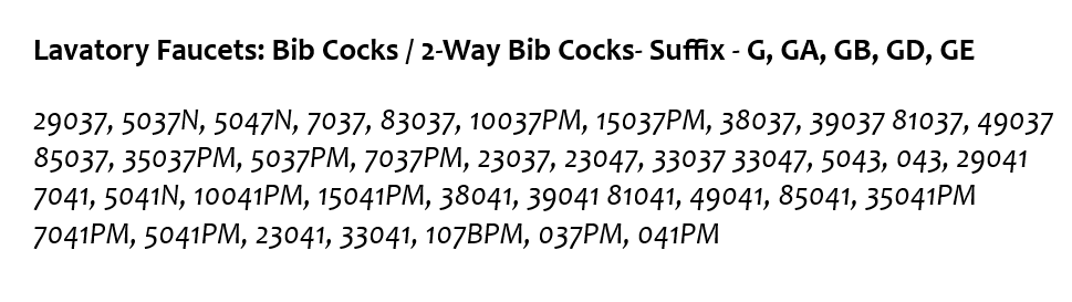 Lavatory Faucets: Bib Cocks / 2-Way Bib Cocks- Suffix - G, GA, GB, GD, GE