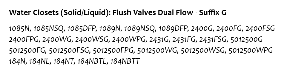 Water Closets (Solid/Liquid): Flush Valves Dual Flow - Suffix G