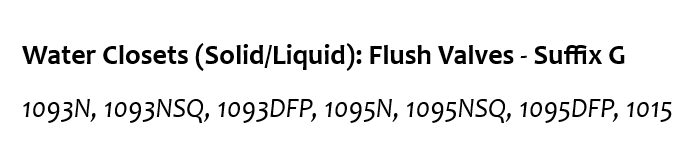 Water Closets (Solid/Liquid): Flush Valves - Suffix G